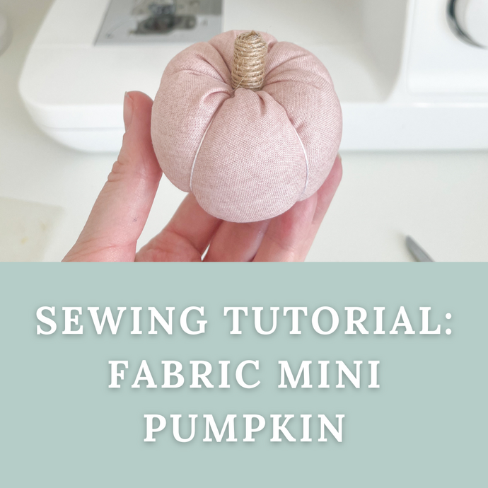 SEWING TUTORIAL: Fabric Mini Pumpkin (Digital Download)