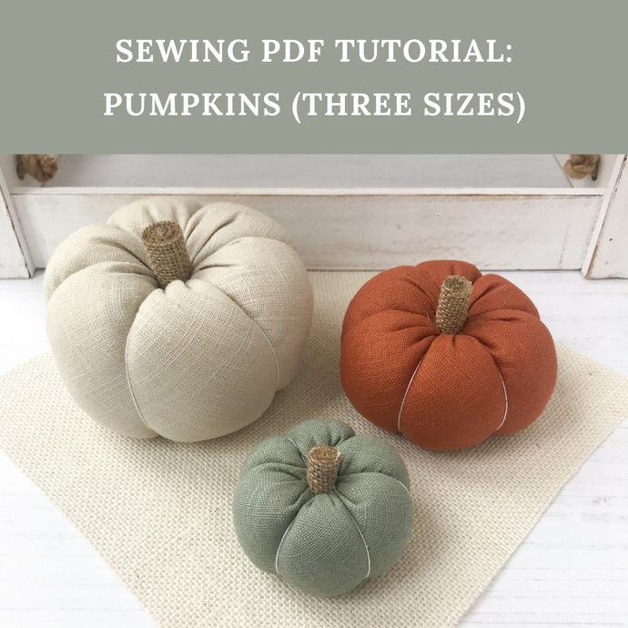 SEWING TUTORIAL: Fabric Pumpkins (Digital Download)